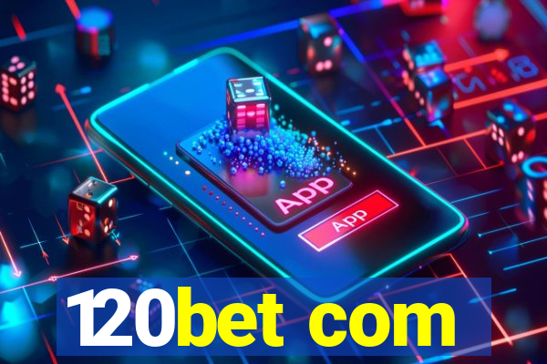 120bet com